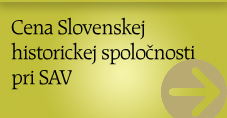 Cena Slovenskej historickej spoločnosti pri SAV za vedeckú prácu, populárno-vedeckú prácu a edíciu prameňov v oblasti histórie