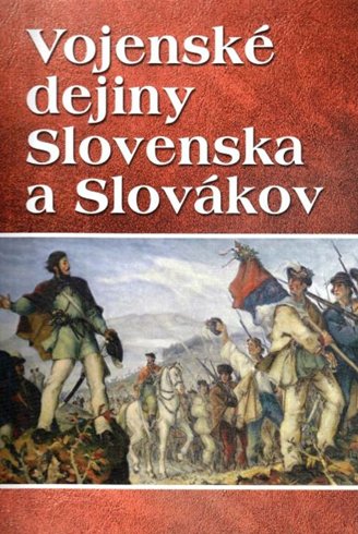 Vladimr Sege a kol.: Vojensk dejiny Slovenska a Slovkov.