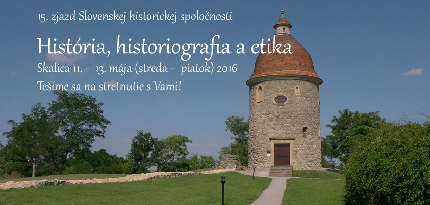 XV. Zjazd Slovenskej historickej spolonosti pri SAV - Histria, historiografia a etika